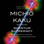 Quantum Supremacy, Michio Kaku