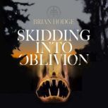 Skidding Into Oblivion, Brian Hodge