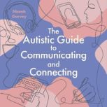 The Autistic Guide to Communicating a..., Niamh Garvey