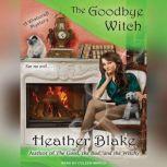 The Goodbye Witch, Heather Blake