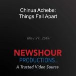 Achebe Discusses Africa 50 Years After 'Things Fall Apart', Chinua Achebe