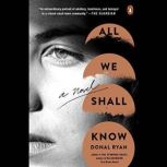 All We Shall Know, Donal Ryan