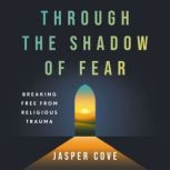 Through the Shadow of Fear, Jasper Cove