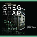 City at the End of Time, Greg Bear