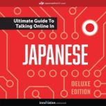 Learn Japanese: The Ultimate Guide to Talking Online in Japanese (Deluxe Edition), Innovative Language Learning