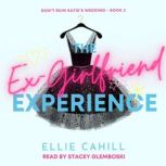 The ExGirlfriend Experience, Ellie Cahill