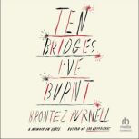 Ten Bridges Ive Burnt, Brontez Purnell