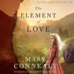The Element of Love, Mary Connealy
