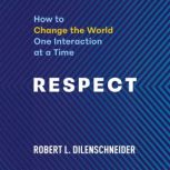Respect, Robert L. Dilenschneider