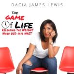 The Game Of Life, Dacia James Lewis