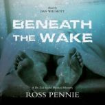 Beneath the Wake, Ross Pennie