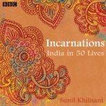 Incarnations, Sunil Khilnani