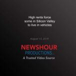 High Rents Force Some in Silicon Vall..., PBS NewsHour