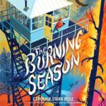 The Burning Season, Caroline Starr Rose