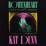 Rottenheart, Kat Dunn