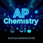 AP Chemistry Essential Secrets to Co..., Bastian Merriweather