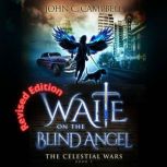 Waite on the Blind Angel Revised Edit..., John Campbell