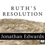 Ruth's Resolution, Jonathan Edwards