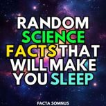 Random Science Facts That Will Make Y..., Facta Somnus