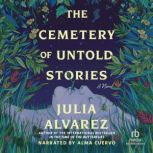 The Cemetery of Untold Stories, Julia Alvarez