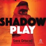 Shadow Play, Sara Driscoll