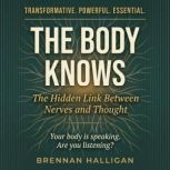 The Body Knows, Brennan Halligan