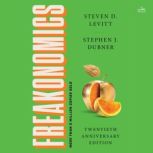 Freakonomics Twentieth Anniversary Ed..., Steven D. Levitt