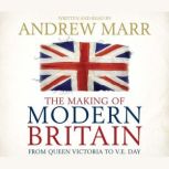The Making of Modern Britain, Andrew Marr