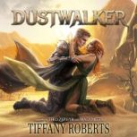 Dustwalker, Tiffany Roberts