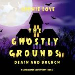 The Ghostly Grounds Death and Brunch..., Sophie Love