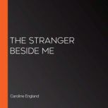 The Stranger Beside Me, Caroline England