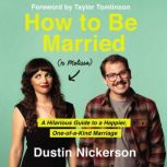 How to Be Married to Melissa, Dustin Nickerson