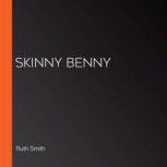 Skinny Benny, Ruth Smith