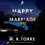 A Happy Marriage, A. R. Torre