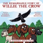 The Remarkable Story of Willie the Cr..., Linda Harkey