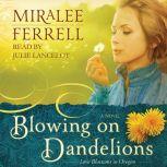 Blowing on Dandelions, Miralee Ferrell