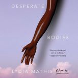 Desperate Bodies, Lydia Mathis