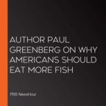Author Paul Greenberg On Why American..., PBS NewsHour