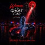 Women of the Ghost Car, Jay Whitt
