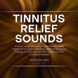 Tinnitus Relief Sounds 9 Hours of Ge..., Neuro Balance Audio