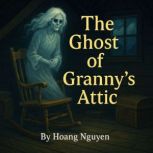 The Ghost of Grannys Attic A Cozy M..., Beatrice Heritage