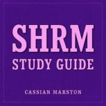 SHRM Study Guide, Cassian Marston