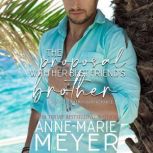 The Proposal with Her Best Friends B..., AnneMarie Meyer