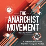 The Anarchist Movement, Arlo Holders
