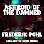 Asteroid of the Damned, Frederik Pohl