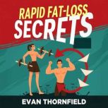 Rapid FatLoss Secrets Boost Your He..., Evan Thornfield