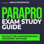 PARAPRO Exam Study Guide, Amelia Brownwood