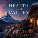The Hearth in the Valley, Sarah Callaghan