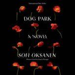 Dog Park, Sofi Oksanen