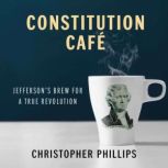 Constitution Cafe, Christopher Phillips